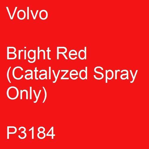 Volvo, Bright Red (Catalyzed Spray Only), P3184.